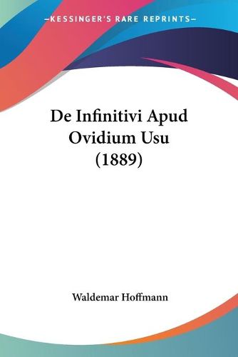 Cover image for de Infinitivi Apud Ovidium Usu (1889)