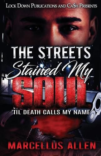 Cover image for The Streets Stained My Soul: 'Til Death Calls My Name