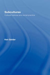Cover image for Subcultures: Cultural Histories and Social Practice