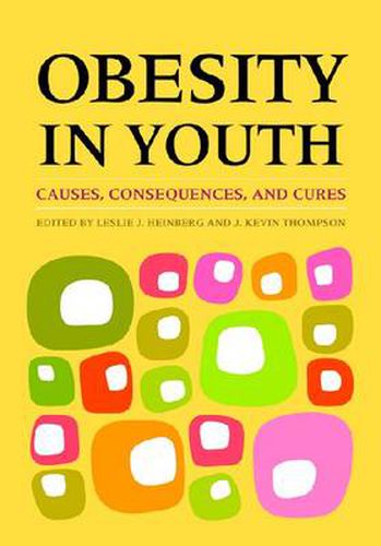 Cover image for Obesity in Youth: Causes, Consequences, and Cures