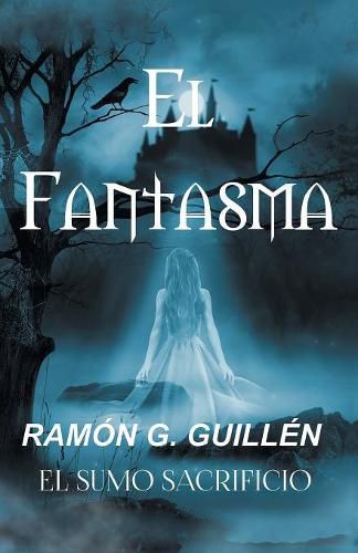 Cover image for El Fantasma: El Sumo Sacrificio