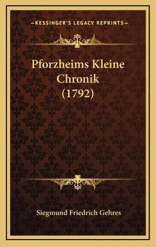 Cover image for Pforzheims Kleine Chronik (1792)