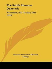 Cover image for The Smith Alumnae Quarterly: November, 1921 to May, 1922 (1920)