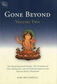 Cover image for Gone Beyond (Volume 2): The Prajnaparamita Sutras, The Ornament of Clear Realization, and Its Commentaries in the Tibetan Kagyu Tradition
