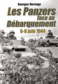 Cover image for Les Panzers Face Au Debarquement: 6 - 8 Juin 1944