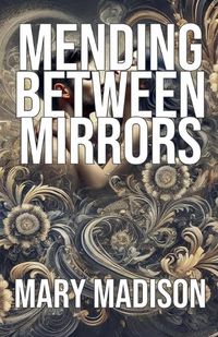 Cover image for Mending Between Mirrors