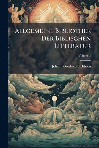 Cover image for Allgemeine Bibliothek Der Biblischen Litteratur, Volume 3