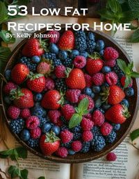 Cover image for 53 Low Fat Recipes for Home