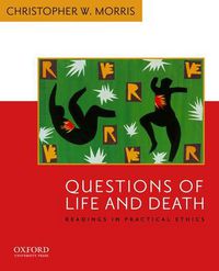 Cover image for Questions of Life and Death: Readings in Practical Ethics