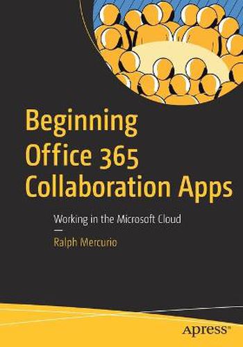 Cover image for Beginning Office 365 Collaboration Apps: Working in the Microsoft Cloud