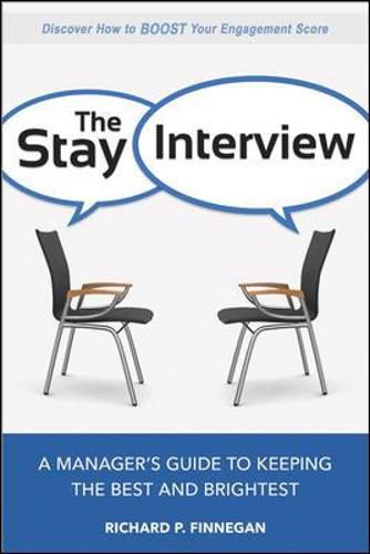 Cover image for The Stay Interview: A Manager's Guide to Keeping the Best and Brightest