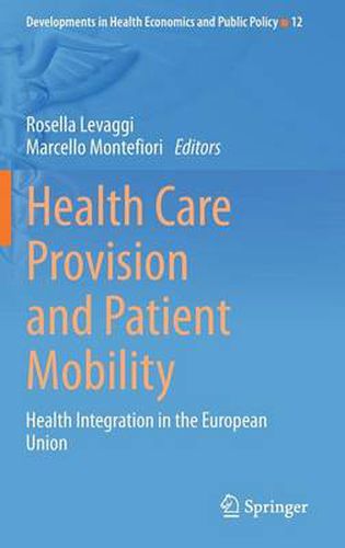 Cover image for Health Care Provision and Patient Mobility: Health Integration in the European Union