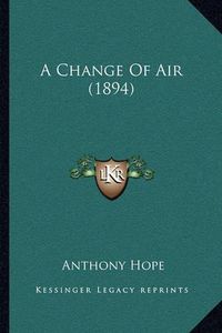 Cover image for A Change of Air (1894)