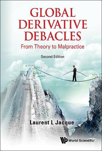 Global Derivative Debacles: From Theory To Malpractice