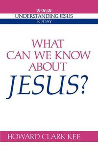 Cover image for What Can We Know about Jesus?