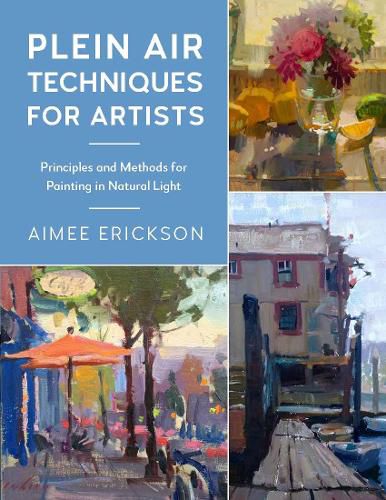 Cover image for Plein Air Techniques for Artists: Principles and Methods for Painting in Natural Light
