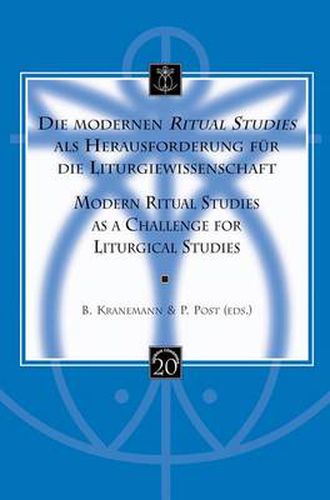 Cover image for Die Modernen  Ritual Studies  Als Herausforderung Fur Die Liturgiewissenschaft. Modern Ritual Studies as a Challenge for Liturgical Studies