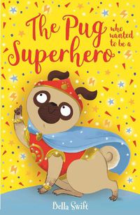 Cover image for The Pug who wanted to be a Superhero