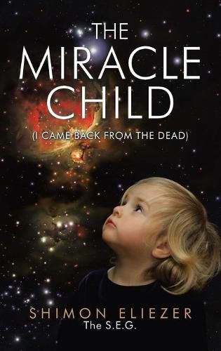 Cover image for The Miracle Child: (I Came Back from the Dead)