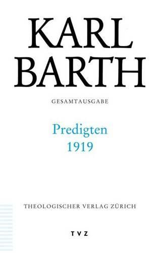 Karl Barth Gesamtausgabe: Band 39: Predigten 1919