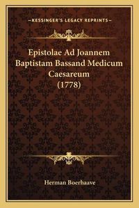 Cover image for Epistolae Ad Joannem Baptistam Bassand Medicum Caesareum (1778)