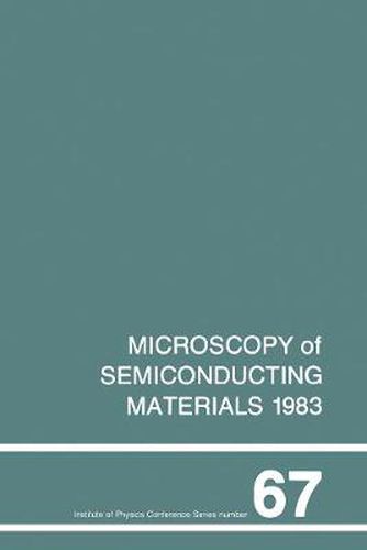 Cover image for Microscopy of Semiconducting Materials 1983, Third Oxford Conference on Microscopy of Semiconducting Materials, St Catherines College, March 1983