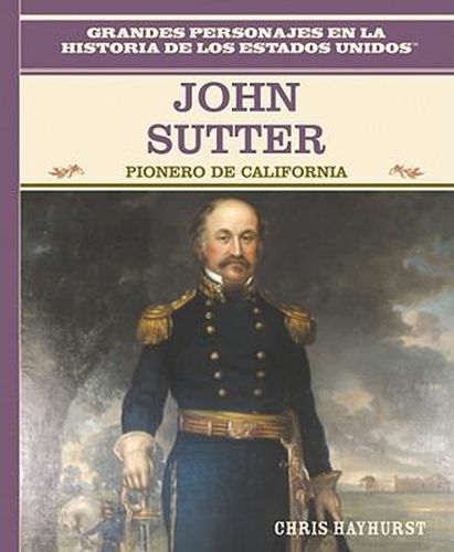 Cover image for John Sutter: Pionero de California (California Pioneer)