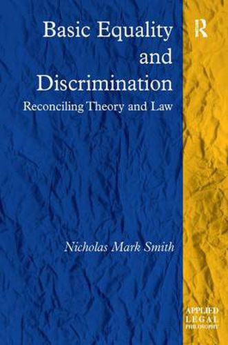 Cover image for Basic Equality and Discrimination: Reconciling Theory and Law