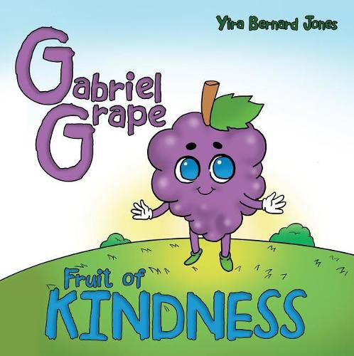 Gabriel Grape: Fruit of Kindness