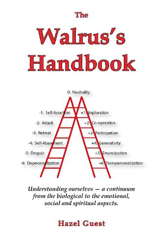 Cover image for The Walrus's Handbook: Understanding ourselves - a continuum from the biological to the emotional, social and spiritual aspects.