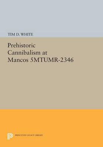 Cover image for Prehistoric Cannibalism at Mancos 5MTUMR-2346