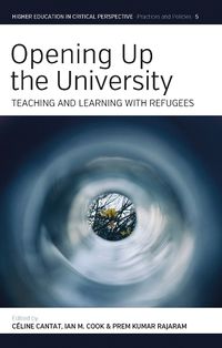 Cover image for Opening Up the University: Teaching and Learning with Refugees