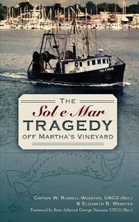 Cover image for The Sol e Mar Tragedy Off Martha's Vineyard