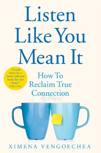 Cover image for Listen Like You Mean It: How to Reclaim True Connection