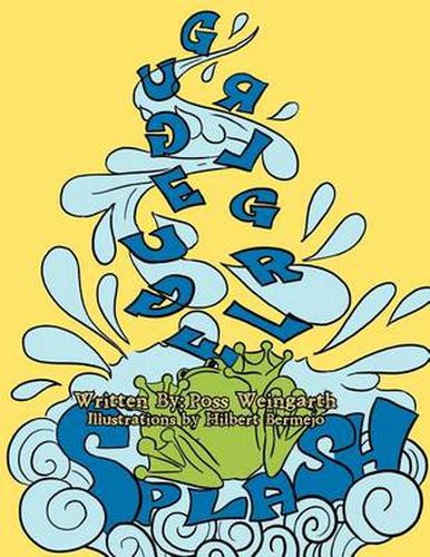 Cover image for Gurgle, Gurgle Splash: I'm Always In A Hurry