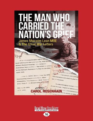 Cover image for The Man Who Carried the Nation's Grief: James Malcolm Lean MBE & The Great War Letters