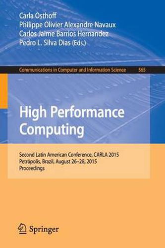 High Performance Computing: Second Latin American Conference, CARLA 2015, Petropolis, Brazil, August 26-28, 2015, Proceedings
