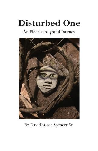 Cover image for Disturbed One: An Elder's Insightful Journey