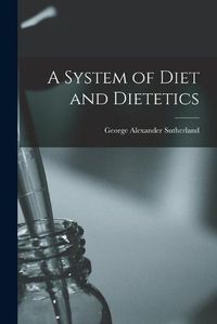 Cover image for A System of Diet and Dietetics