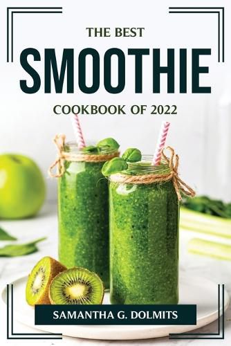 Cover image for The Best Smoothie Cookbook of 2022