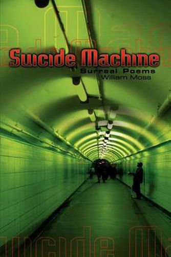 Cover image for The Suicide Machine: Surreal Poems