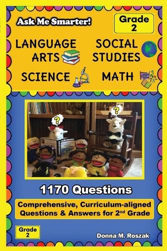 Cover image for Ask Me Smarter! Language Arts, Social Studies, Science, and Math - Grade 2: Comprehensive, Curriculum-aligned Questions and Answers for 2nd Grade