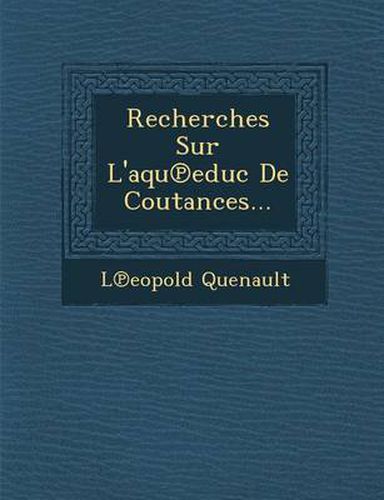 Cover image for Recherches Sur L'Aqu Educ de Coutances...