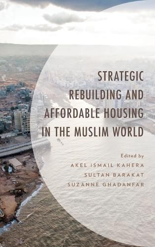 Cover image for Strategic Rebuilding and Affordable Housing in the Muslim World