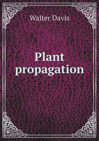 Cover image for Plant propagation