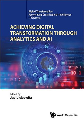 Cover image for Achieving Digital Transformation Through Analytics And Ai