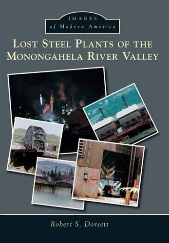 Cover image for Lost Steel Plants of the Monongahela River Valley