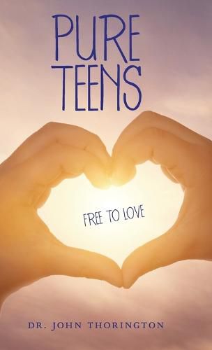 Cover image for Pure Teens: Free to Love