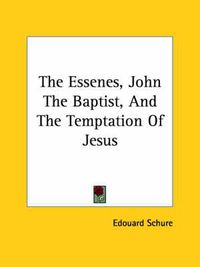 Cover image for The Essenes, John the Baptist, and the Temptation of Jesus