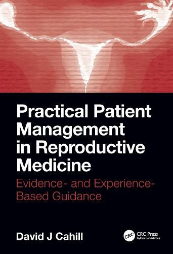 Cover image for Practical Patient Management in Reproductive Medicine: Evidence- and Experience-Based Guidance